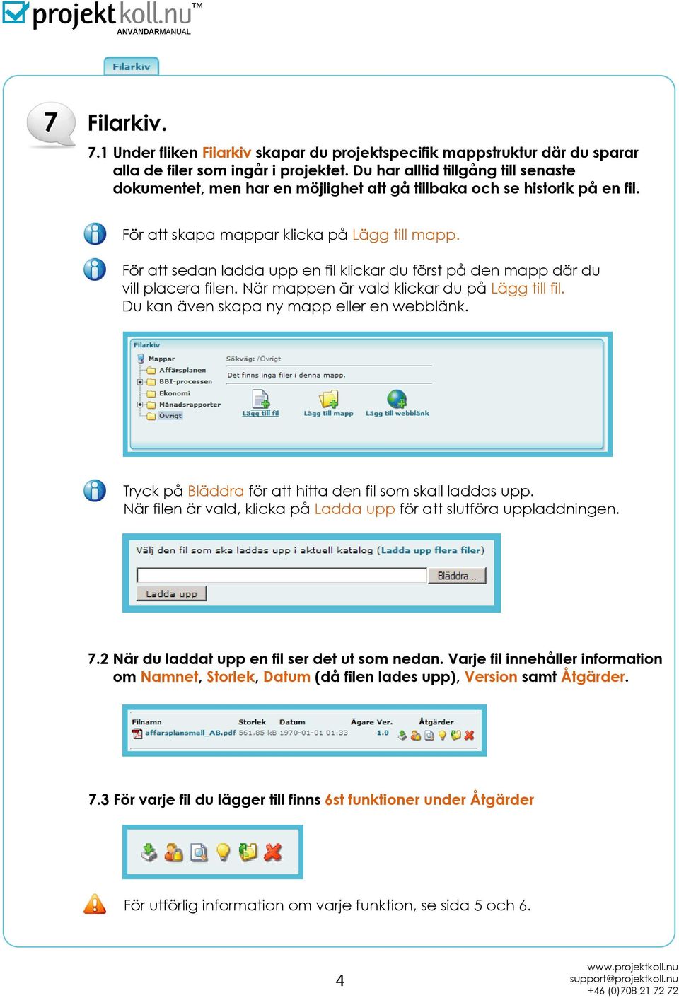 För att sedan ladda upp en fil klickar du först på den mapp där du vill placera filen. När mappen är vald klickar du på Lägg till fil. Du kan även skapa ny mapp eller en webblänk.