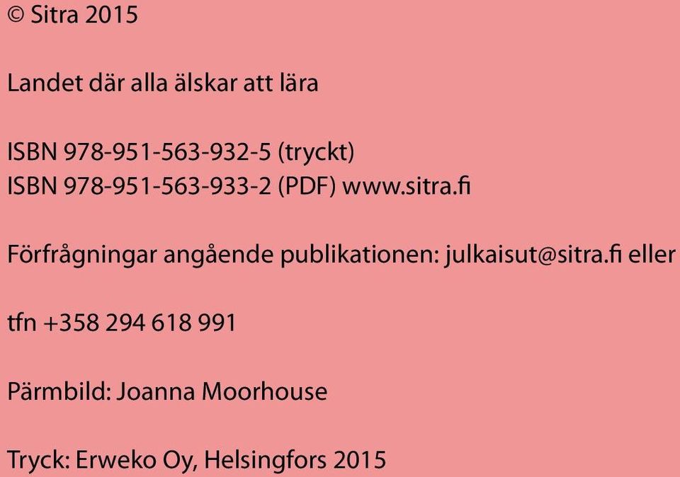 fi Förfrågningar angående publikationen: julkaisut@sitra.