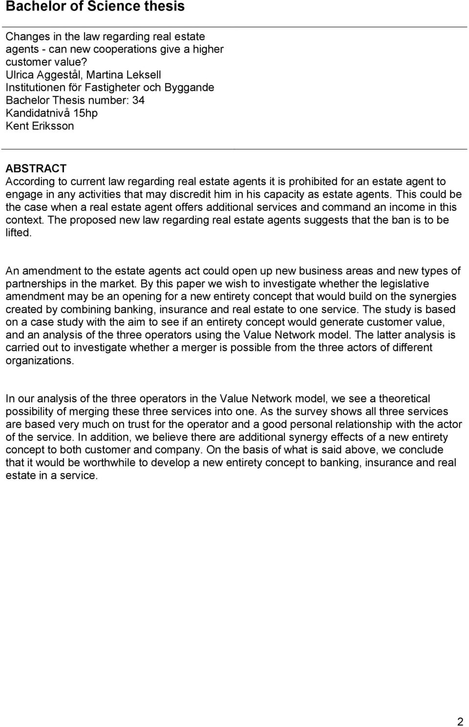 it is prohibited for an estate agent to engage in any activities that may discredit him in his capacity as estate agents.