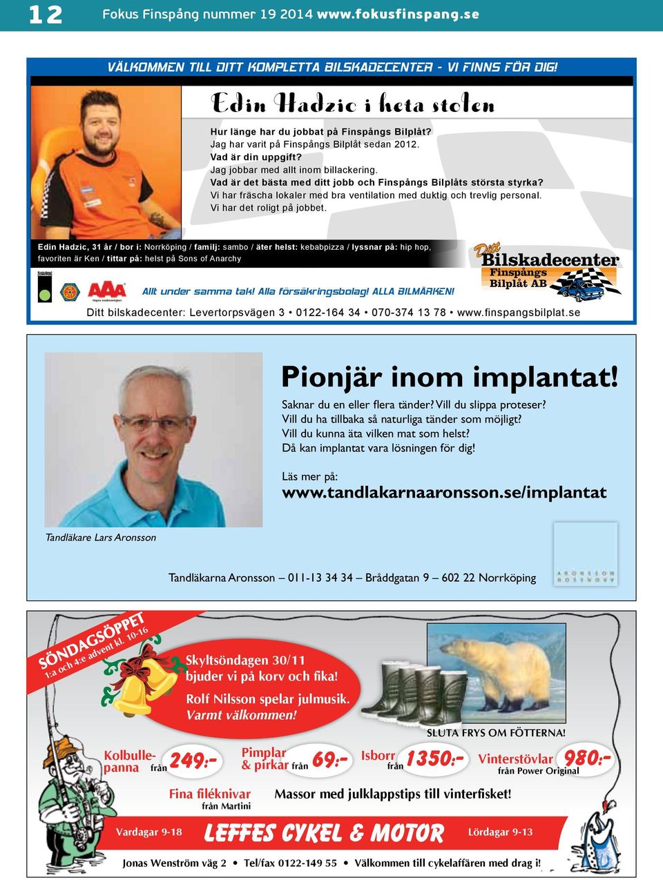 Vad är det bästa med ditt jobb och Finspångs Bilplåts största styrka? Vi har fräscha lokaler med bra ventilation med duktig och trevlig personal. Vi har det roligt på jobbet.