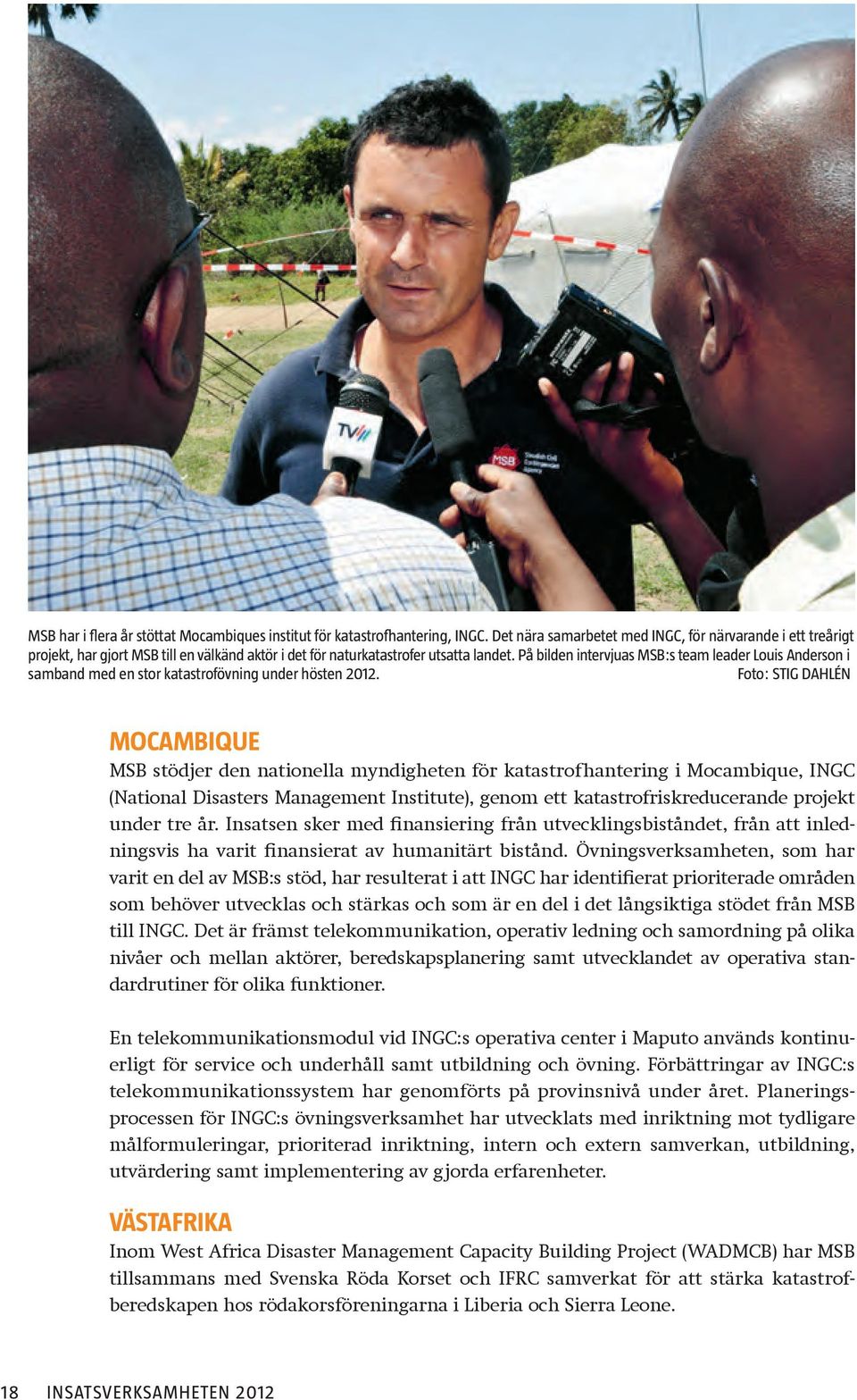 På bilden intervjuas MSB:s team leader Louis Anderson i samband med en stor katastrofövning under hösten 2012.