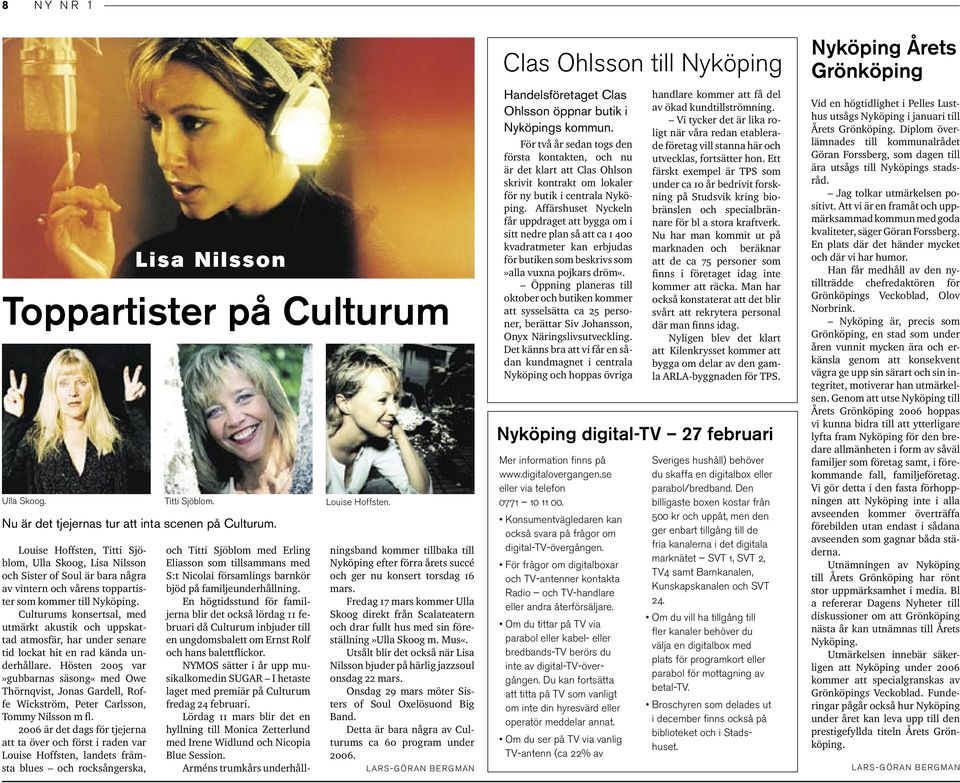 Hösten 2005 var»gubbarnas säsong«med Owe Thörnqvist, Jonas Gardell, Roffe Wickström, Peter Carlsson, Tommy Nilsson m fl.