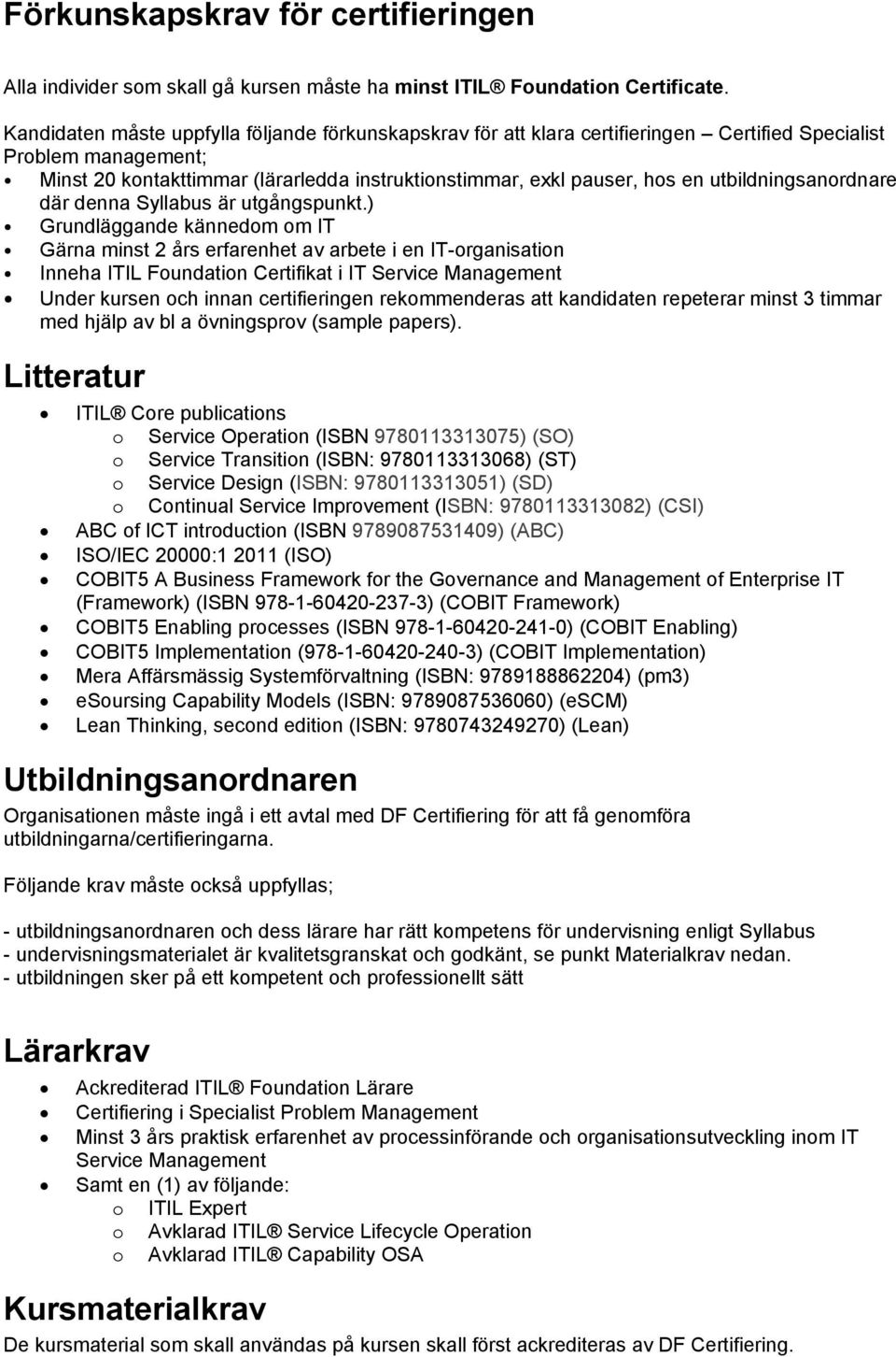 utbildningsanordnare där denna Syllabus är utgångspunkt.