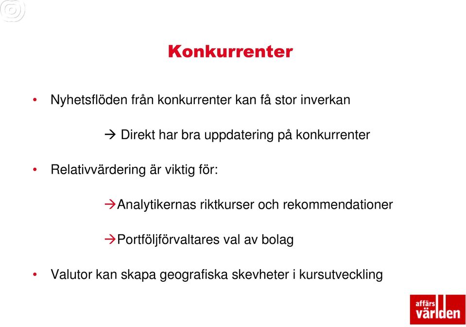 viktig för: Analytikernas riktkurser och rekommendationer