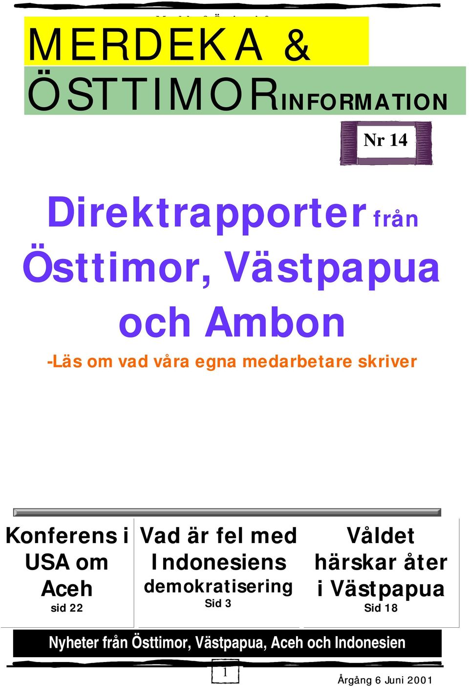 Vad är fel med Indonesiens demokratisering Sid 3 Våldet härskar åter i Västpapua