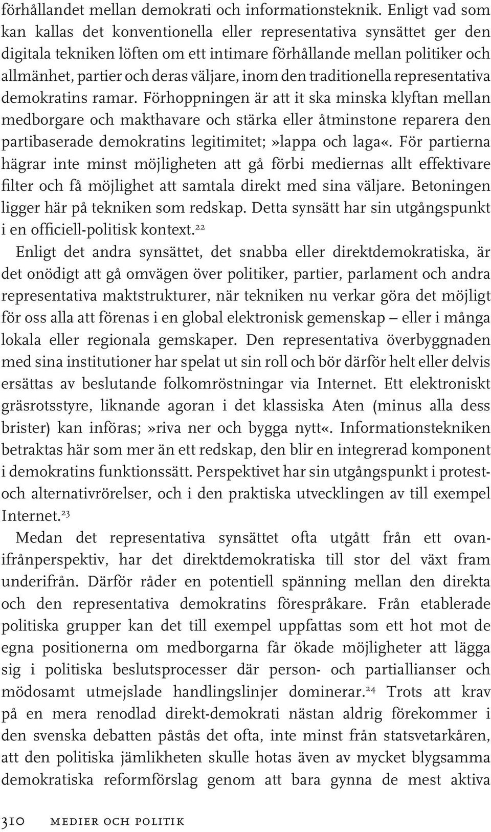 inom den traditionella representativa demokratins ramar.