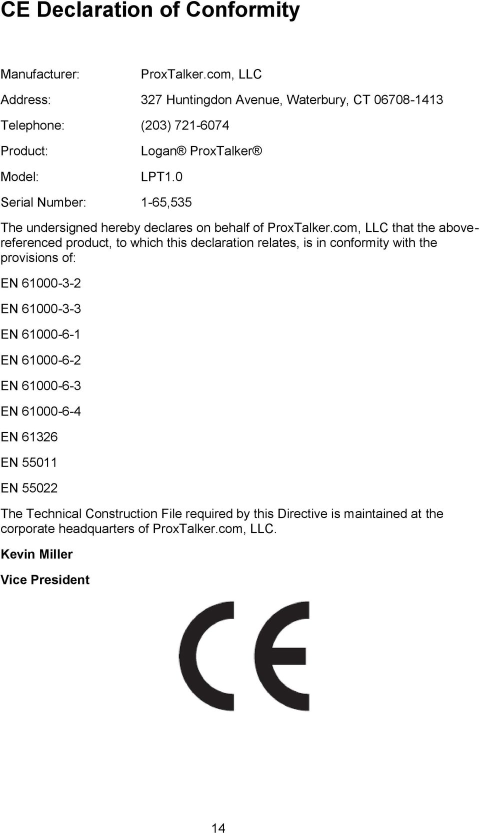0 Serial Number: 1-65,535 The undersigned hereby declares on behalf of ProxTalker.