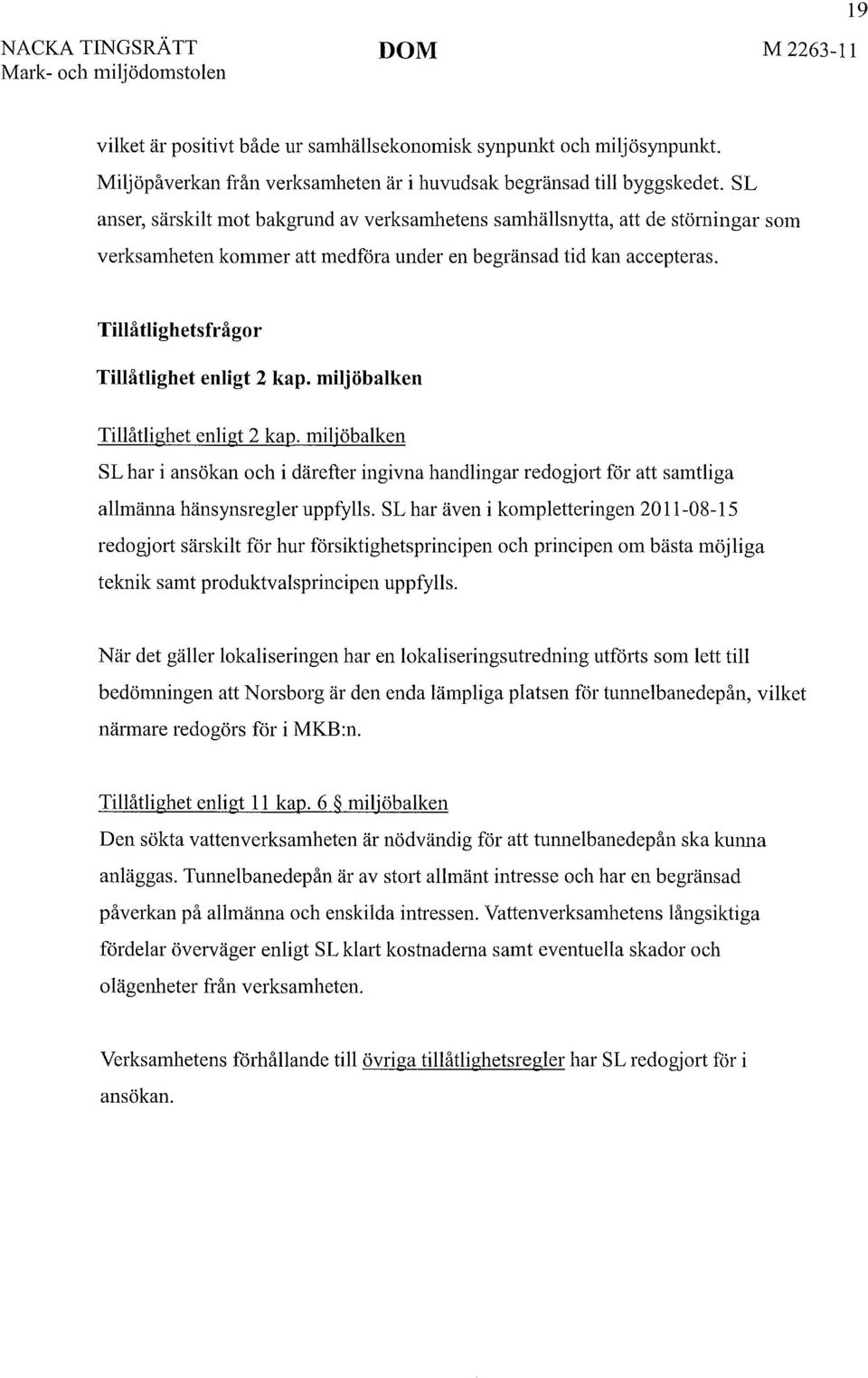 Tillåtlighetsfrågor Tillåtlighet enligt 2 kap. miljöbalken Tillåtlighet enligt 2 kap.