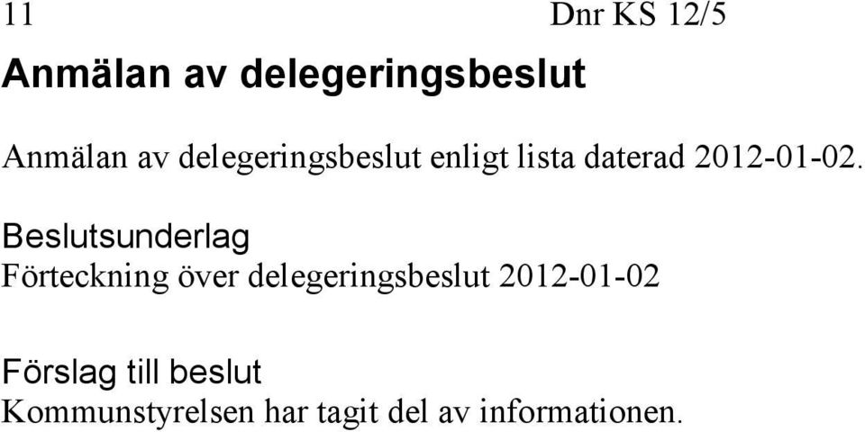 Beslutsunderlag Förteckning över delegeringsbeslut