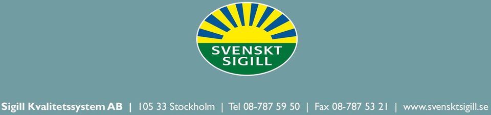 2009-01-01 Sigill Kvalitetssystem AB 105 33