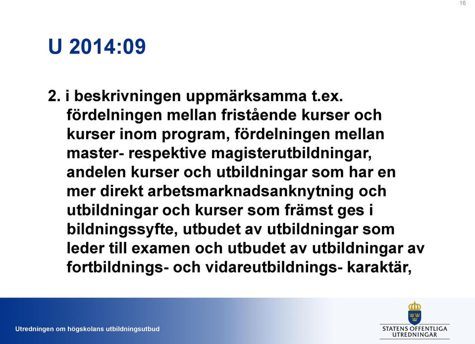 magisterutbildningar, andelen kurser och utbildningar som har en mer direkt arbetsmarknadsanknytning och