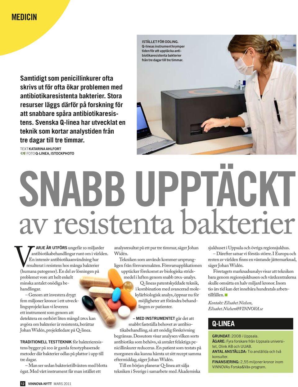 Svenska Q-linea har utvecklat en teknik som kortar analystiden från tre dagar till tre timmar.