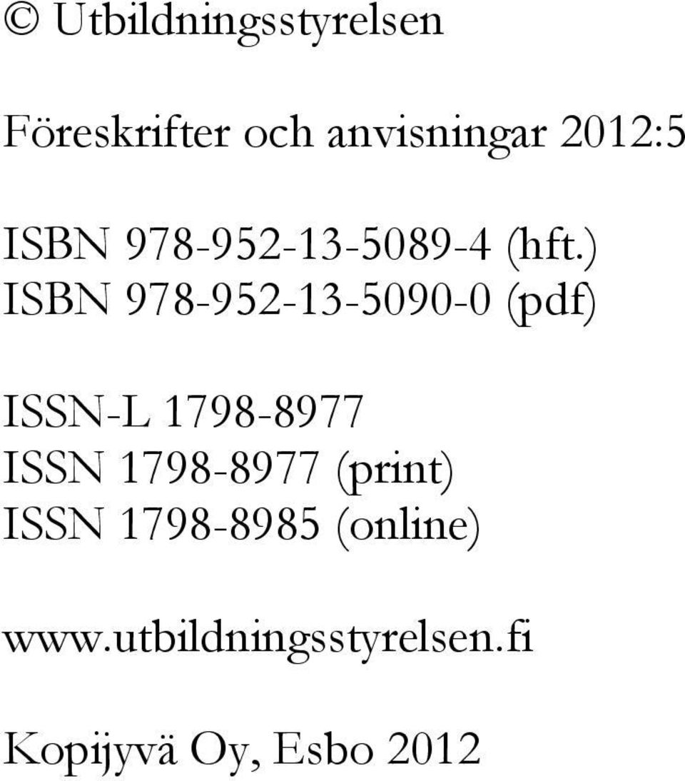 ) ISBN 978-952-13-5090-0 (pdf) ISSN-L 1798-8977 ISSN