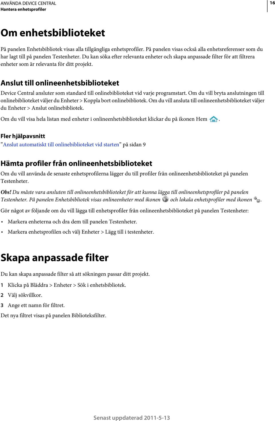 Du kan söka efter relevanta enheter och skapa anpassade filter för att filtrera enheter som är relevanta för ditt projekt.