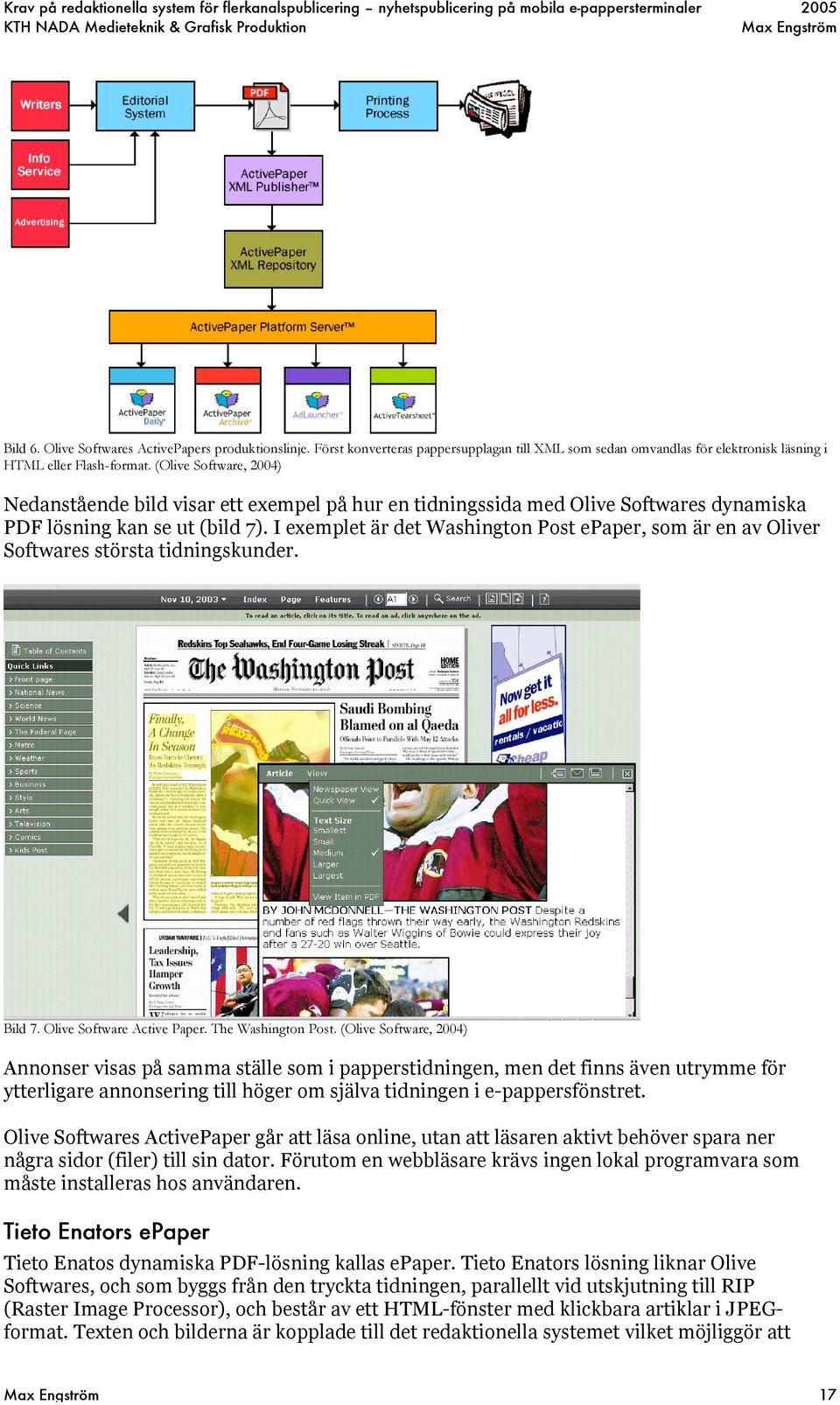 I exemplet är det Washington Post epaper, som är en av Oliver Softwares största tidningskunder. Bild 7. Olive Software Active Paper. The Washington Post.