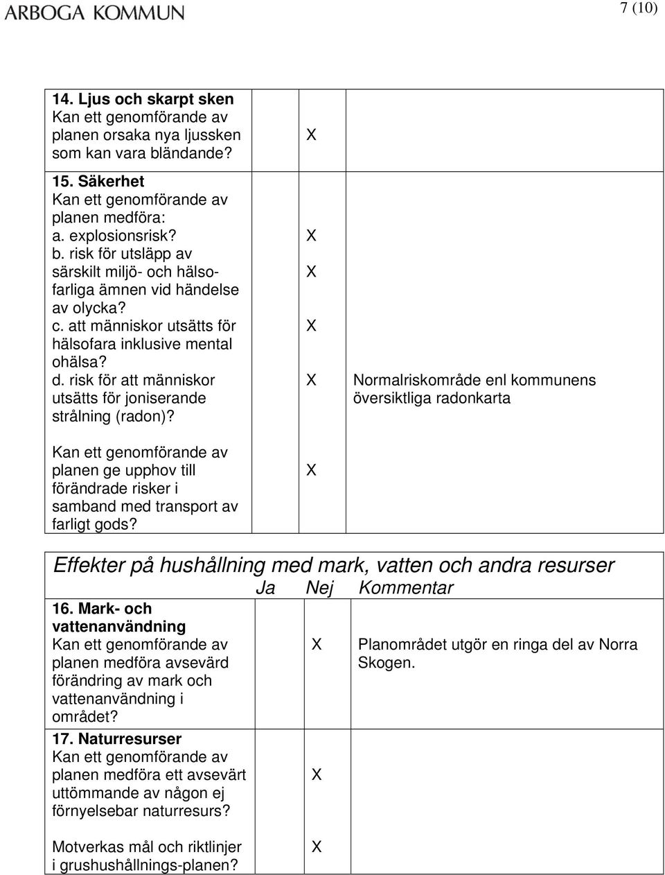 planen ge upphov till förändrade risker i samband med transport av farligt gods?