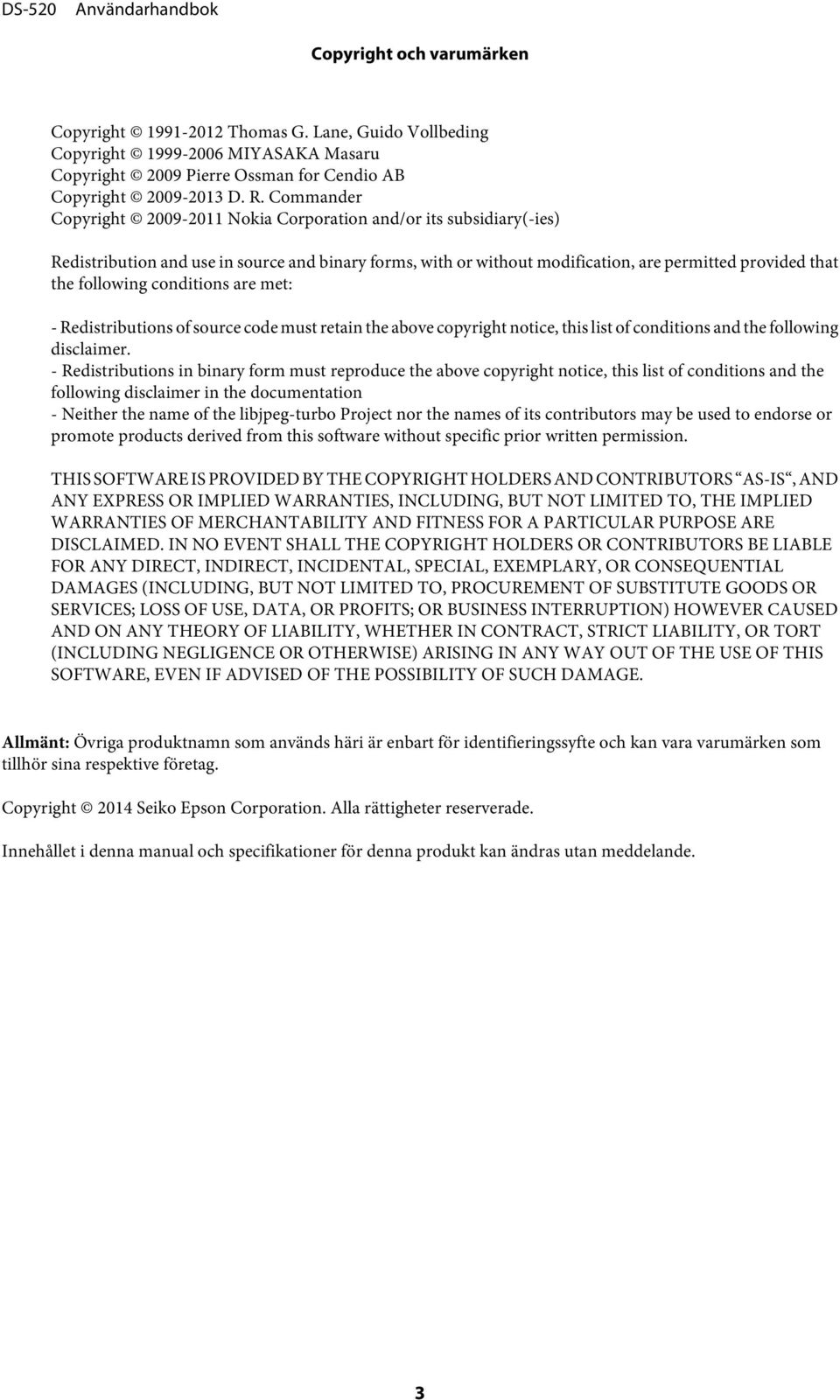 conditions are met: - Redistributions of source code must retain the above copyright notice, this list of conditions and the following disclaimer.