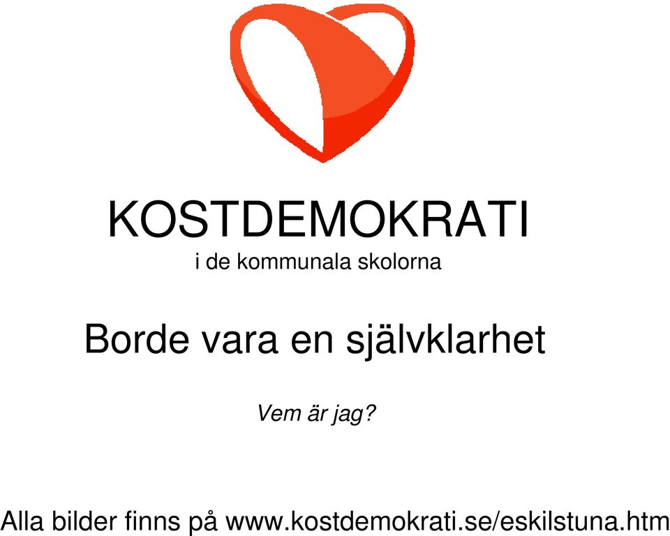 självklarhet Vem är jag?