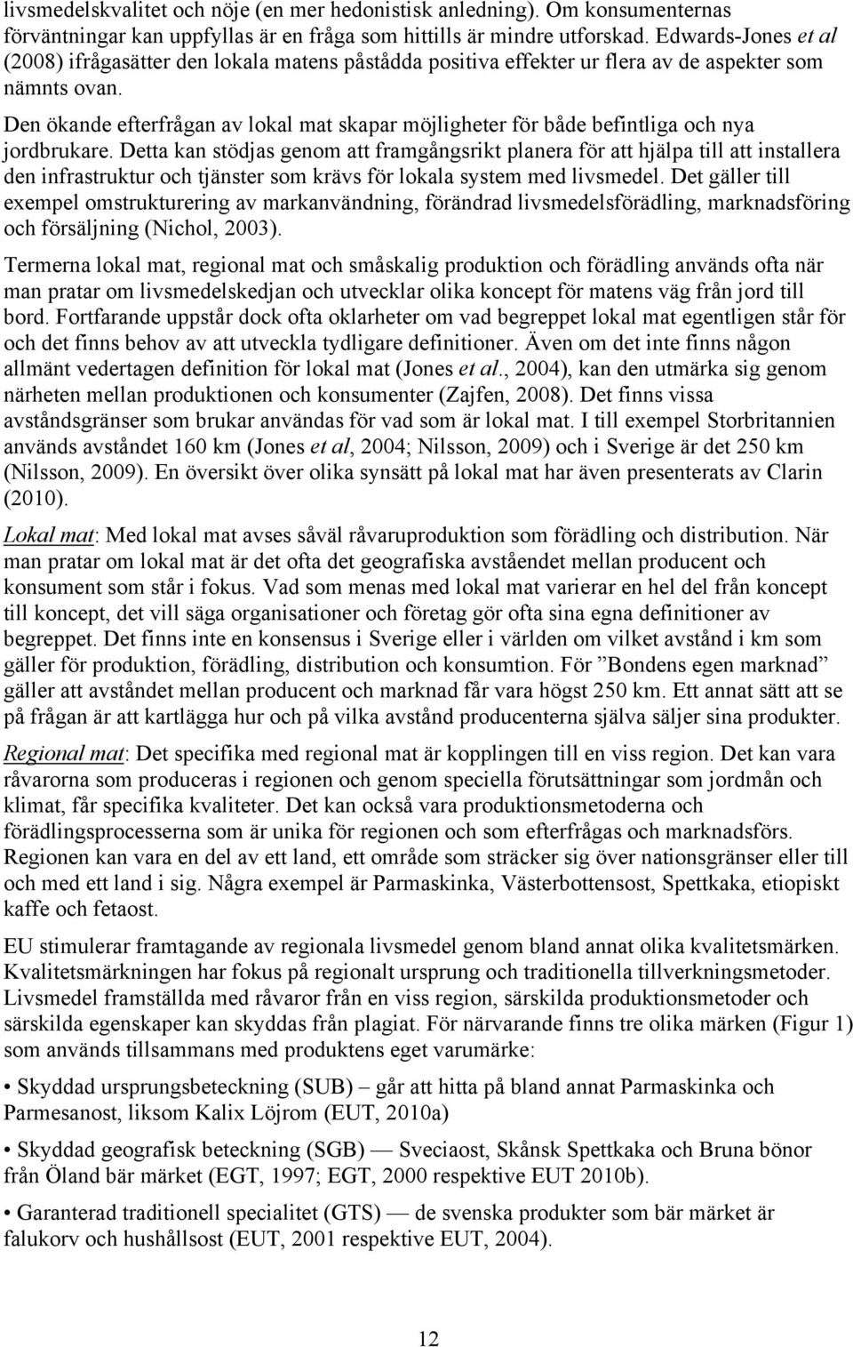 Den ökande efterfrågan av lokal mat skapar möjligheter för både befintliga och nya jordbrukare.