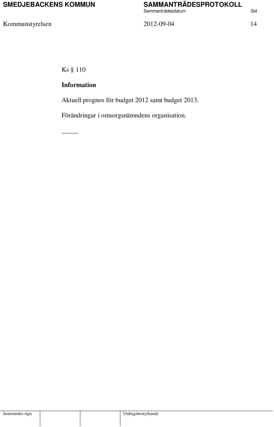 budget 2012 samt budget 2013.