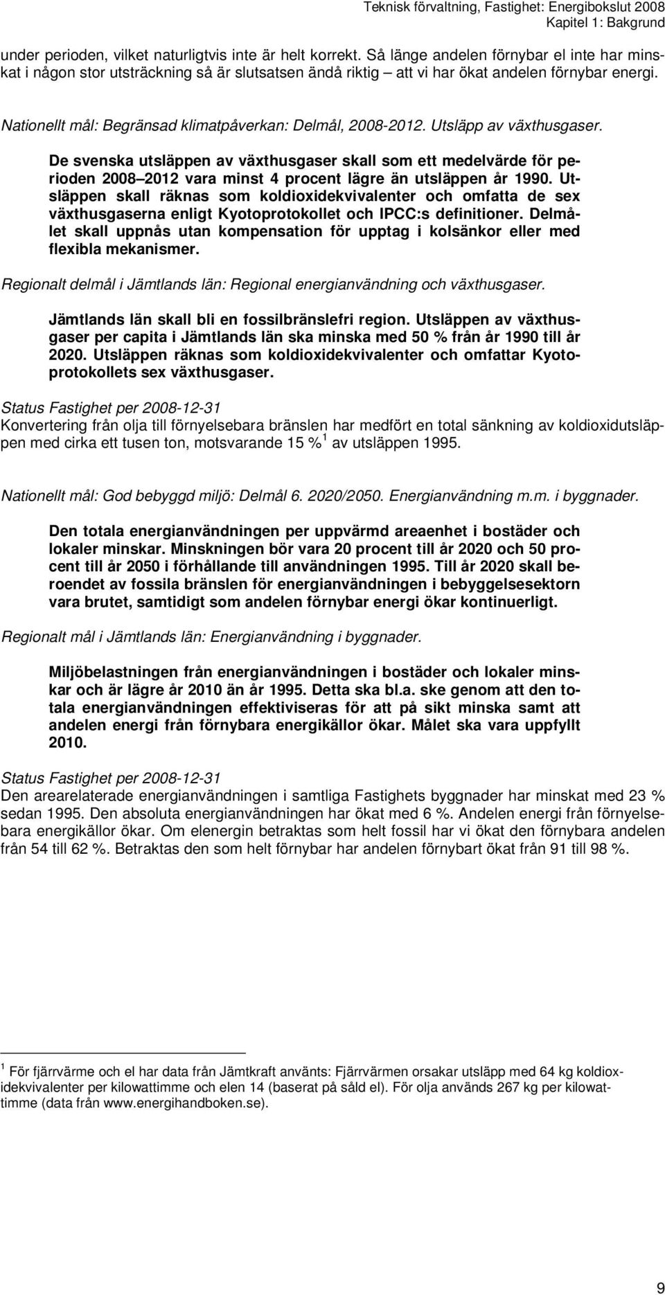 Nationellt mål: Begränsad klimatpåverkan: Delmål, 2008-2012. Utsläpp av växthusgaser.