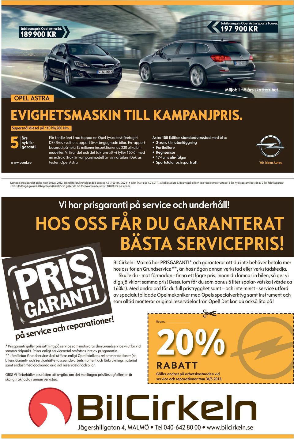 bilens Garanti- och Servicehäfte) avseende arbetsmoment och förbrukningsmaterial samt endast med godkända original reservdelar och oljor. skäligt räknad av annan verkstad.