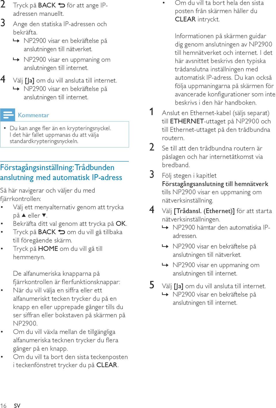 Kommentar Du kan ange fler än en krypteringsnyckel. I det här fallet uppmanas du att välja standardkrypteringsnyckeln.