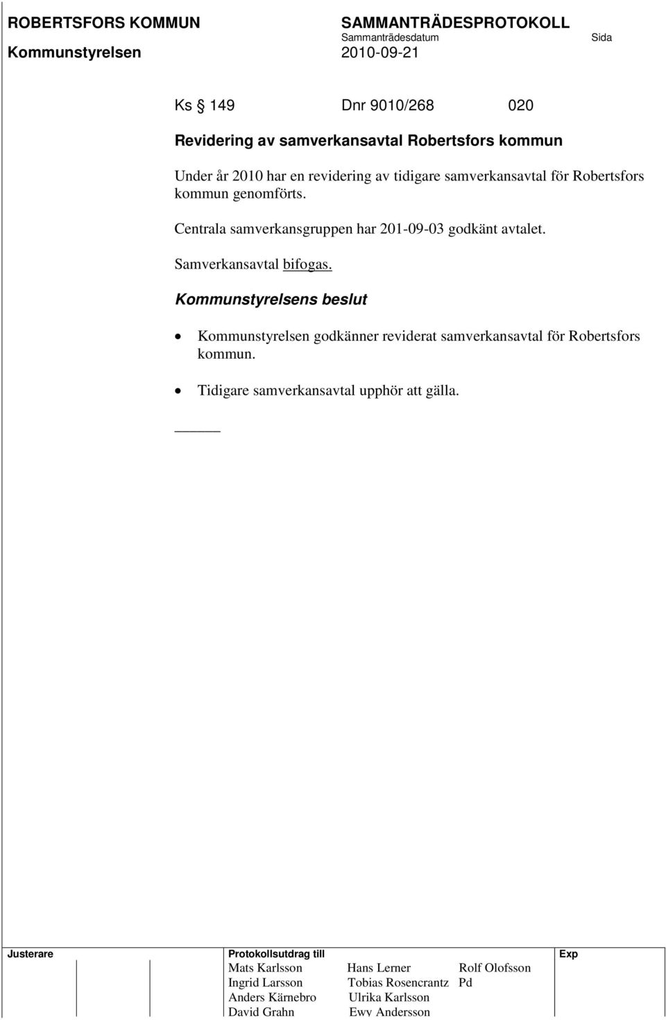 Samverkansavtal bifogas. Kommunstyrelsen godkänner reviderat samverkansavtal för Robertsfors kommun.