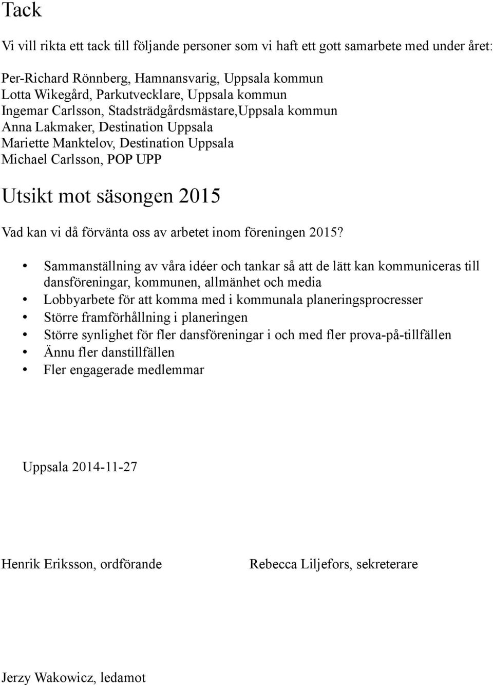 förvänta oss av arbetet inom föreningen 2015?