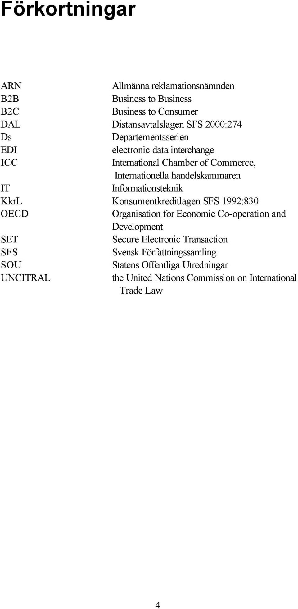 Informationsteknik KkrL Konsumentkreditlagen SFS 1992:830 OECD Organisation for Economic Co-operation and Development SET Secure