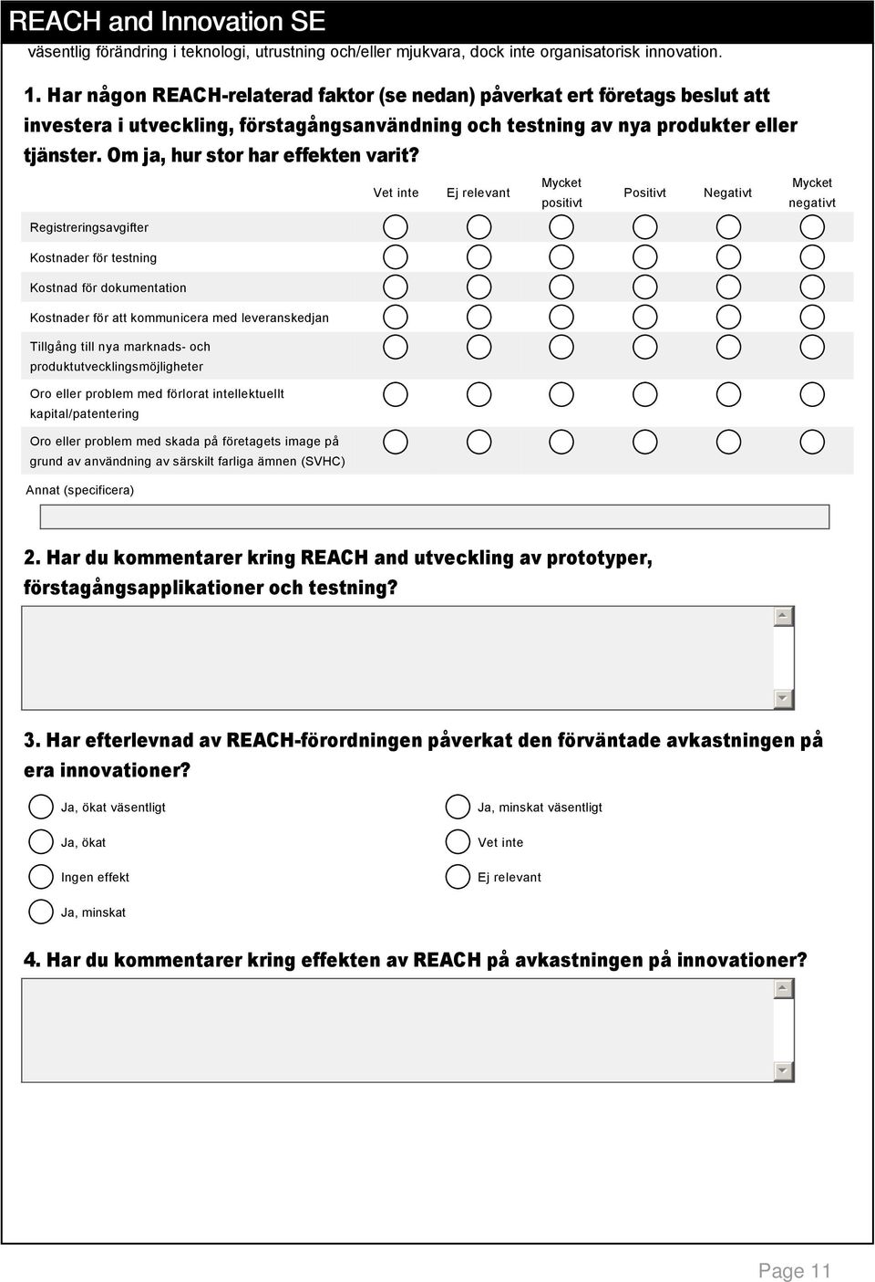 Om ja, hur stor har effekten varit?