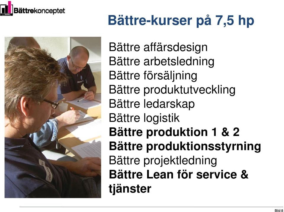 Bättre ledarskap Bättre logistik Bättre produktion 1 & 2 Bättre