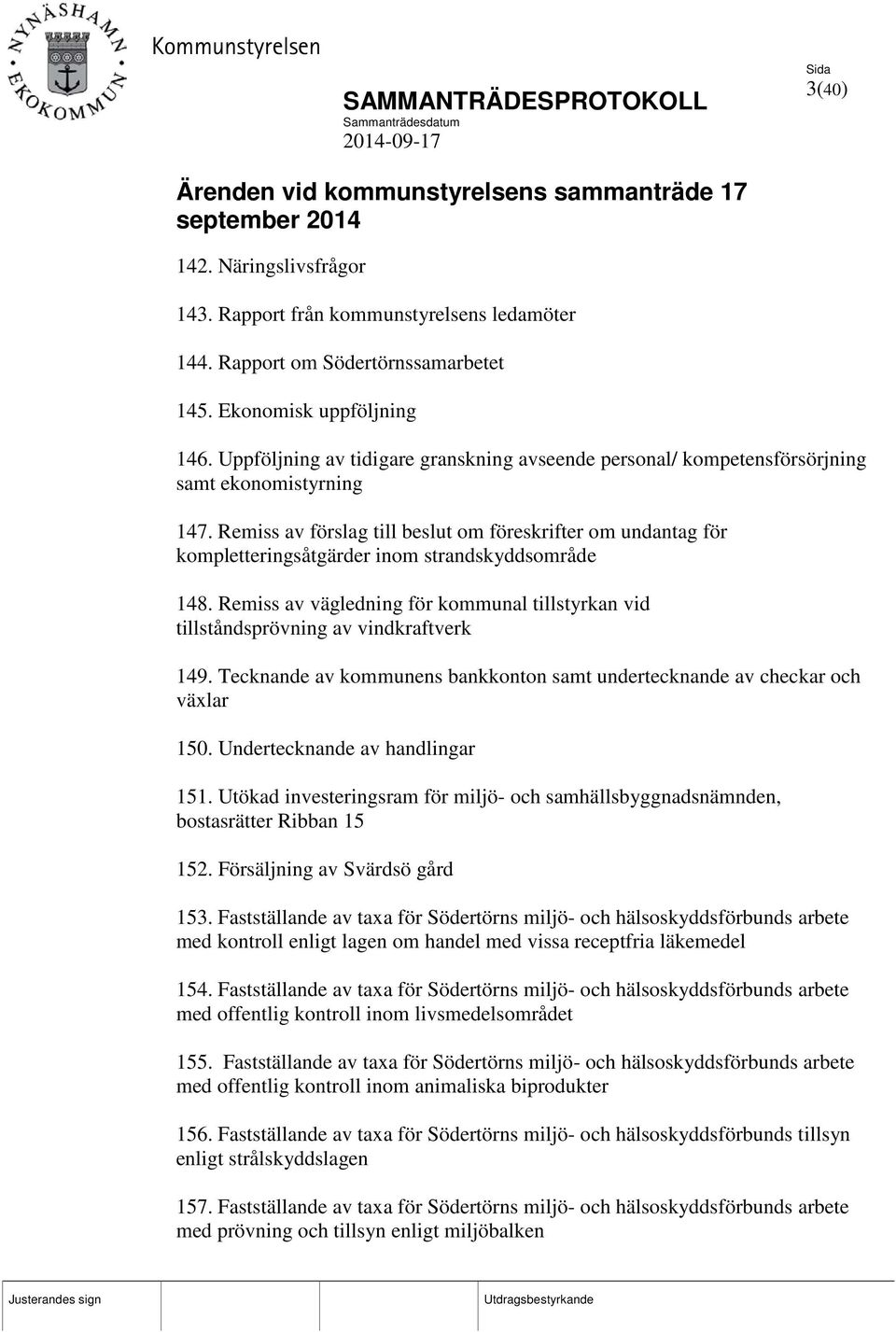 Remiss av förslag till beslut om föreskrifter om undantag för kompletteringsåtgärder inom strandskyddsområde 148.