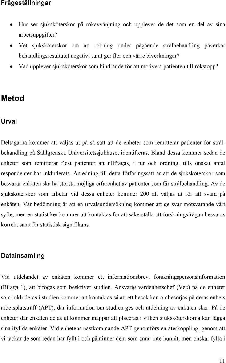 Vad upplever sjuksköterskor som hindrande för att motivera patienten till rökstopp?