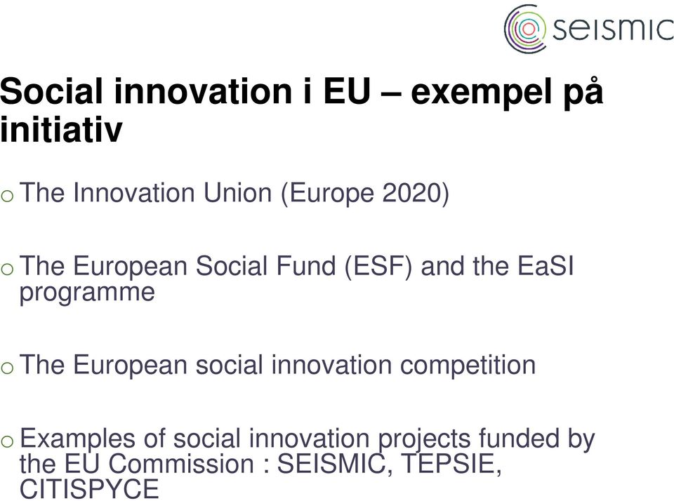 o The European social innovation competition o Examples of social