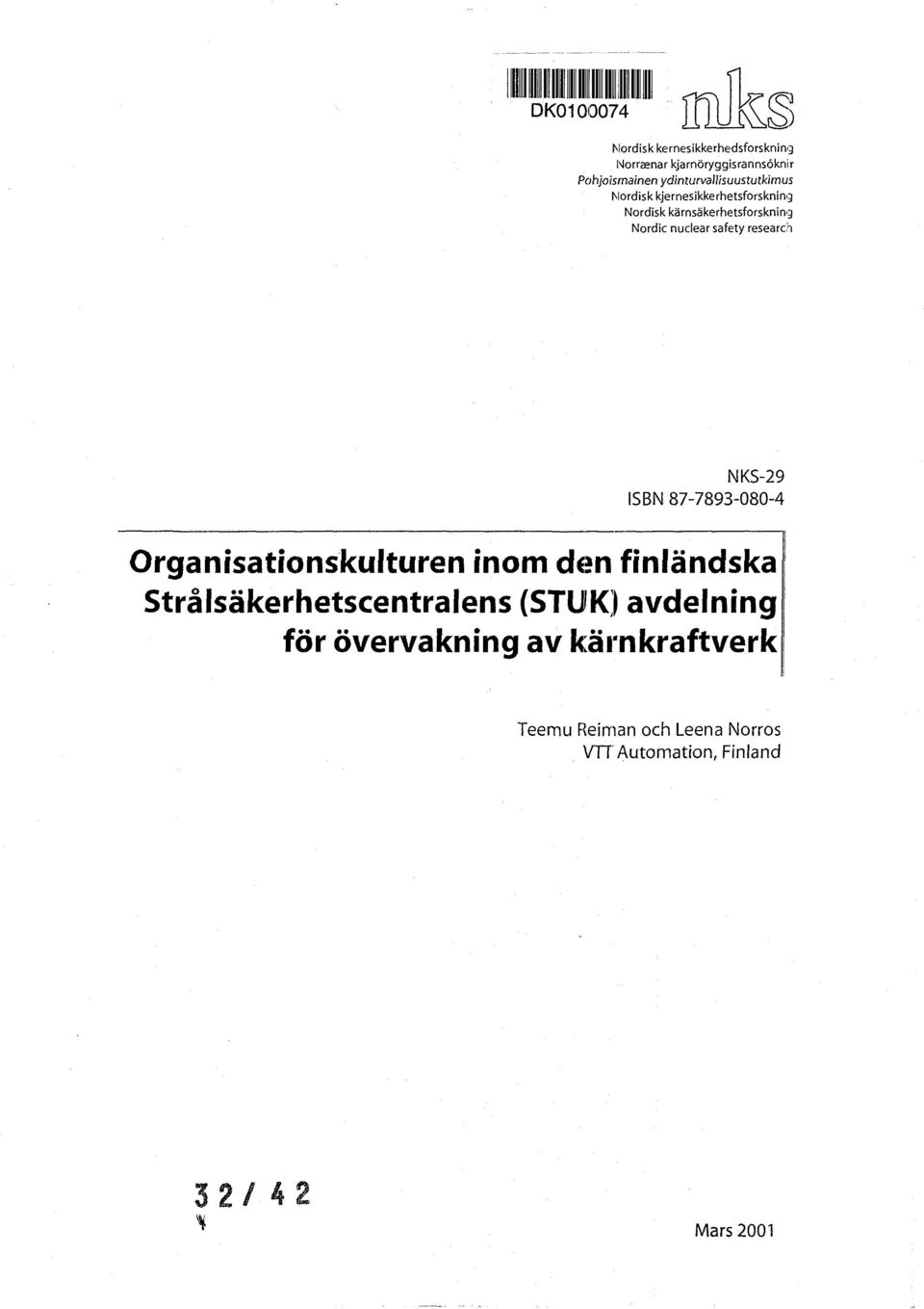 Nordic nuclear safety research NKS-29 ISBN 87-7893-080-4 Organisationskulturen inom den finländska