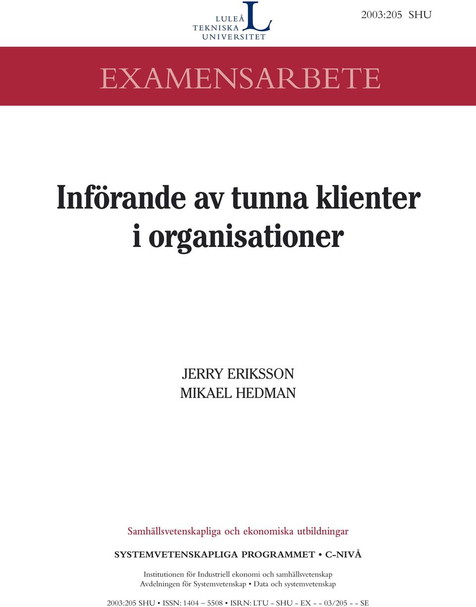 C-NIVÅ Institutionen för Industriell ekonomi och samhällsvetenskap Avdelningen för