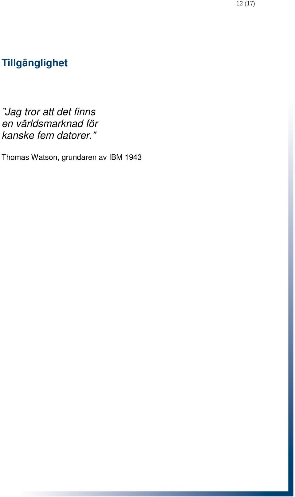 världsmarknad för kanske fem