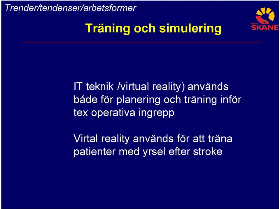 träning inför tex operativa ingrepp Virtal