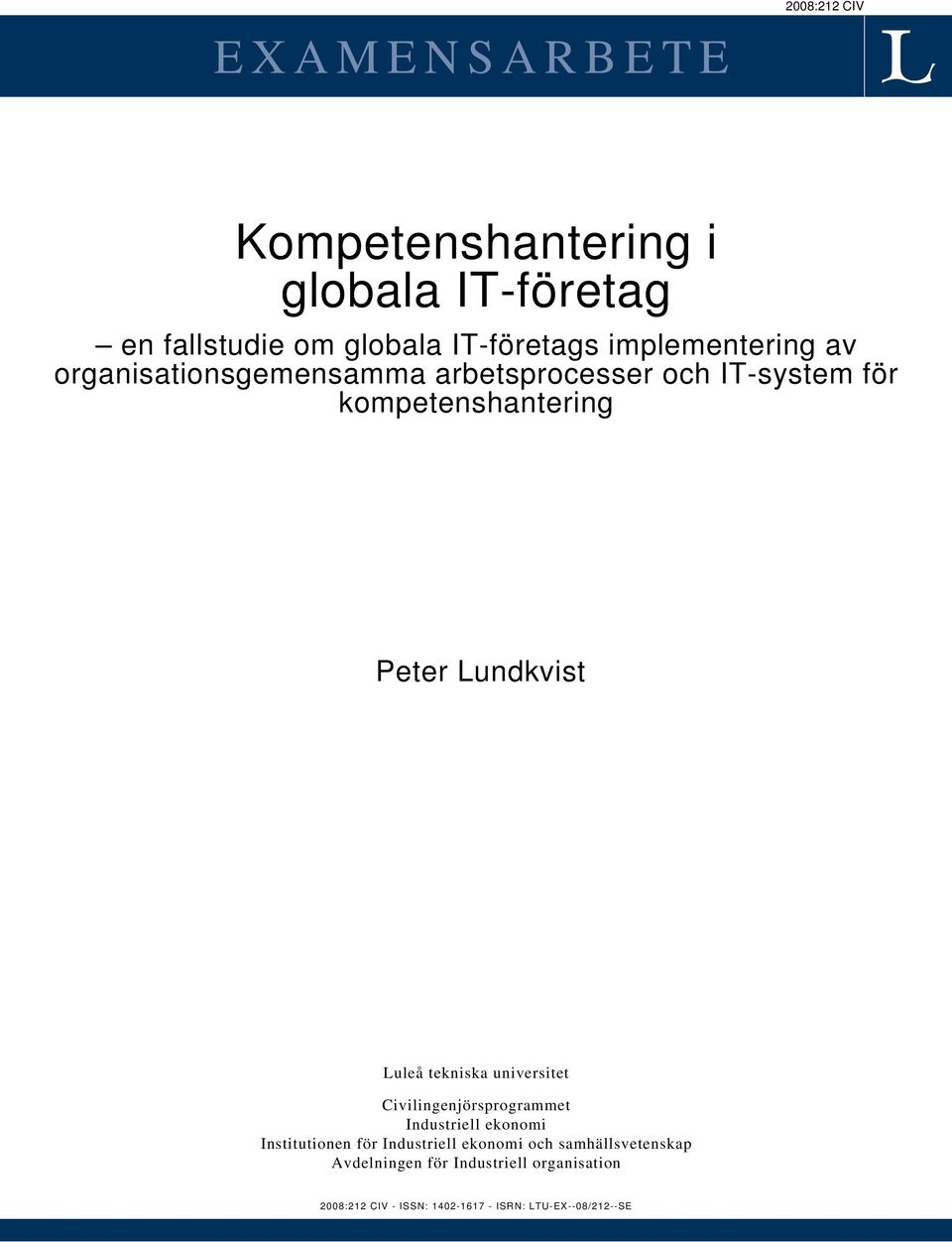 Luleå tekniska universitet Civilingenjörsprogrammet Industriell ekonomi Institutionen för Industriell ekonomi