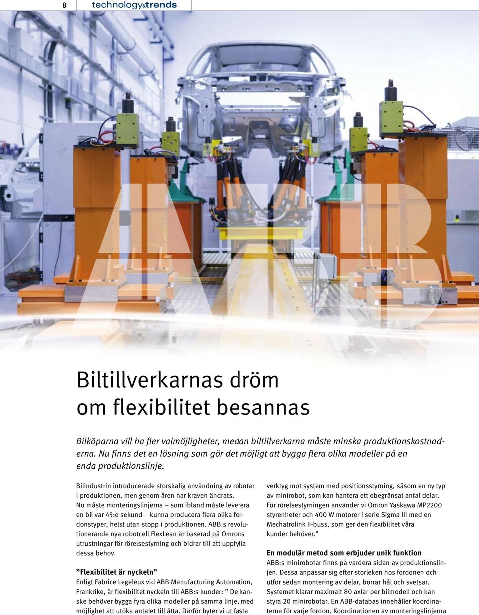 Bilindustrin introducerade storskalig användning av robotar i produktionen, men genom åren har kraven ändrats.