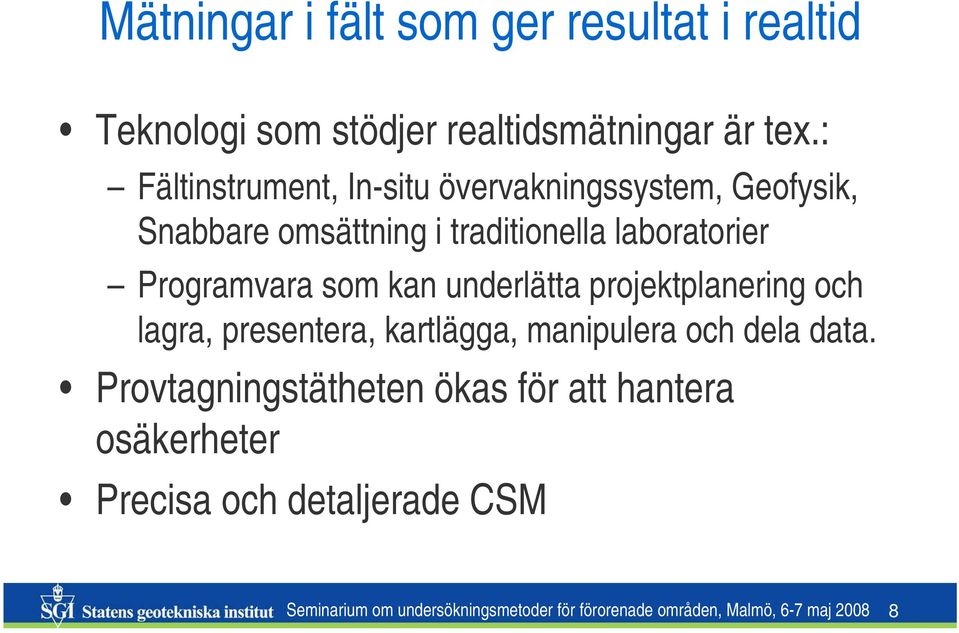 som kan underlätta projektplanering och lagra, presentera, kartlägga, manipulera och dela data.