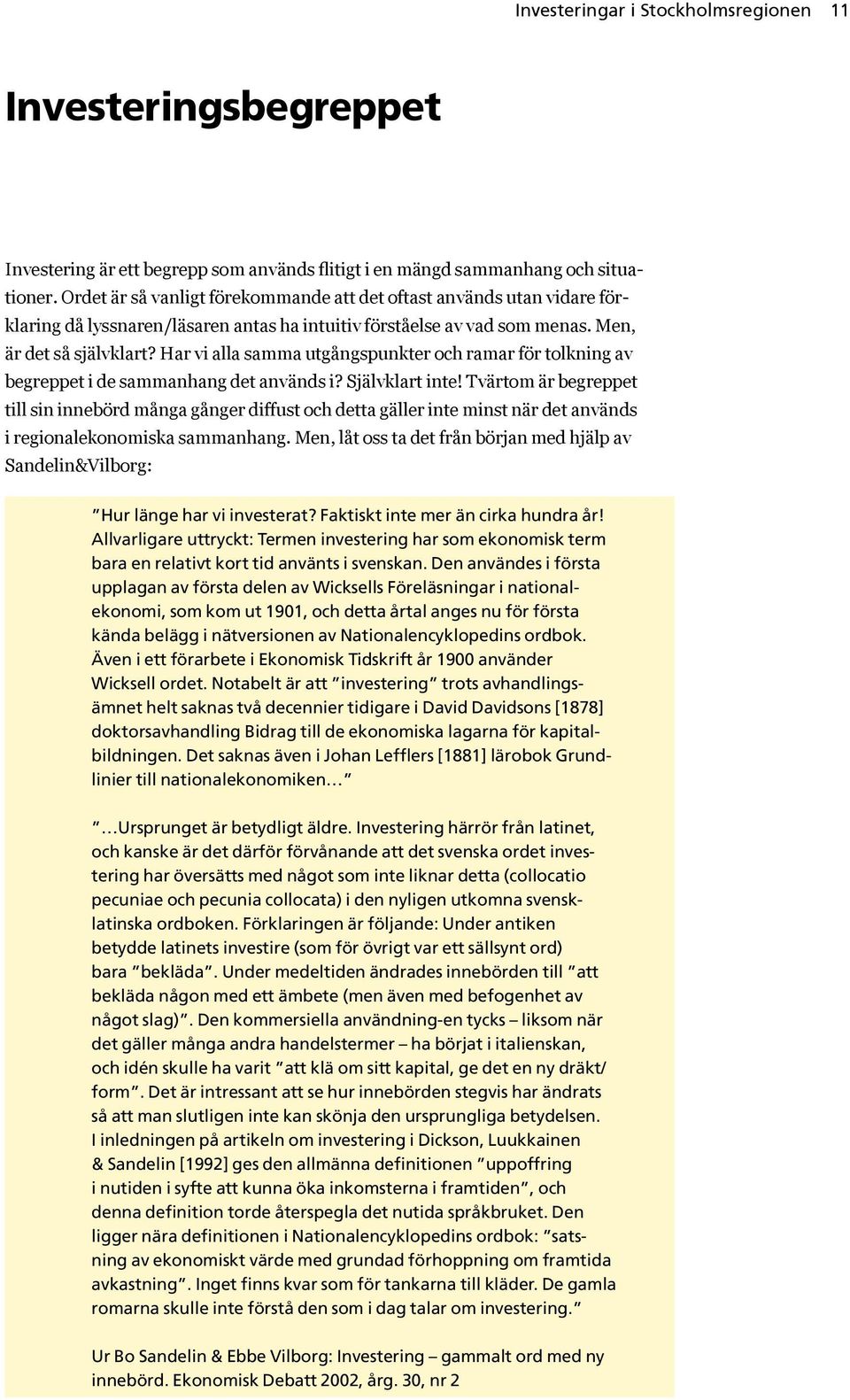 Har vi alla samma utgångspunkter och ramar för tolkning av begreppet i de sammanhang det används i? Självklart inte!