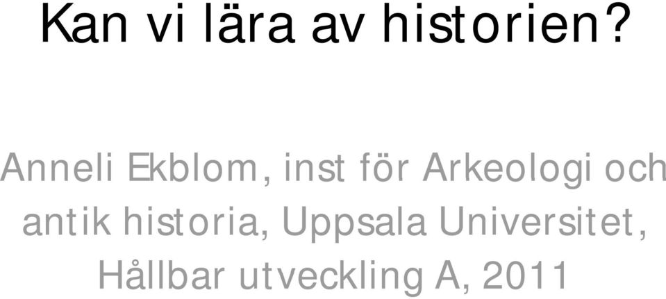 Arkeologi och antik historia,