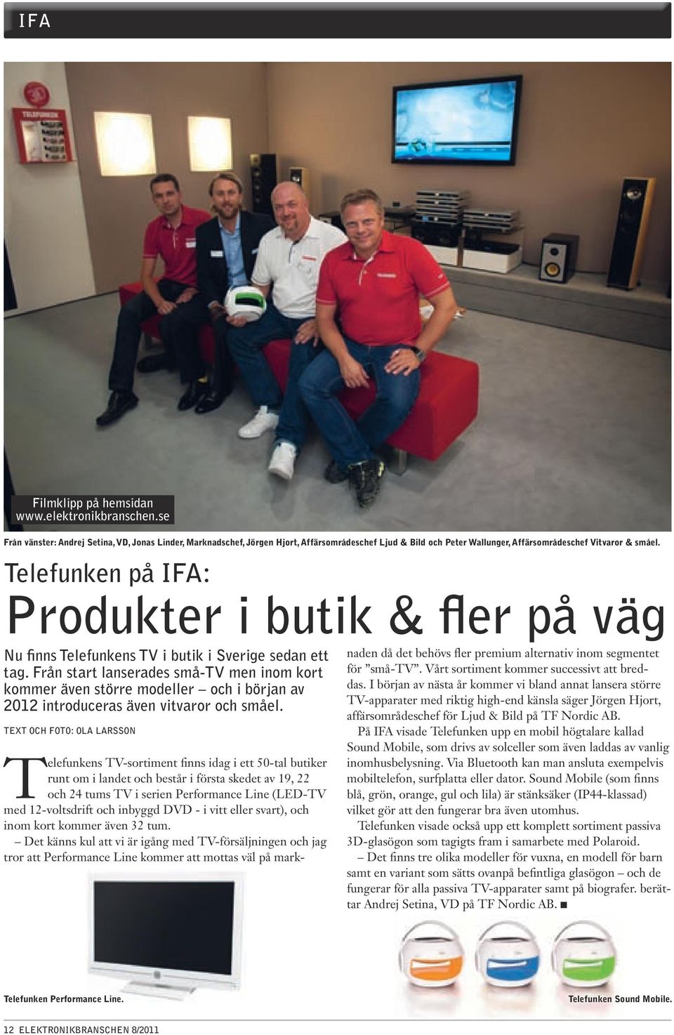 Telefunken på IFA: Produkter i butik & fler på väg Nu finns Telefunkens TV i butik i Sverige sedan ett tag.
