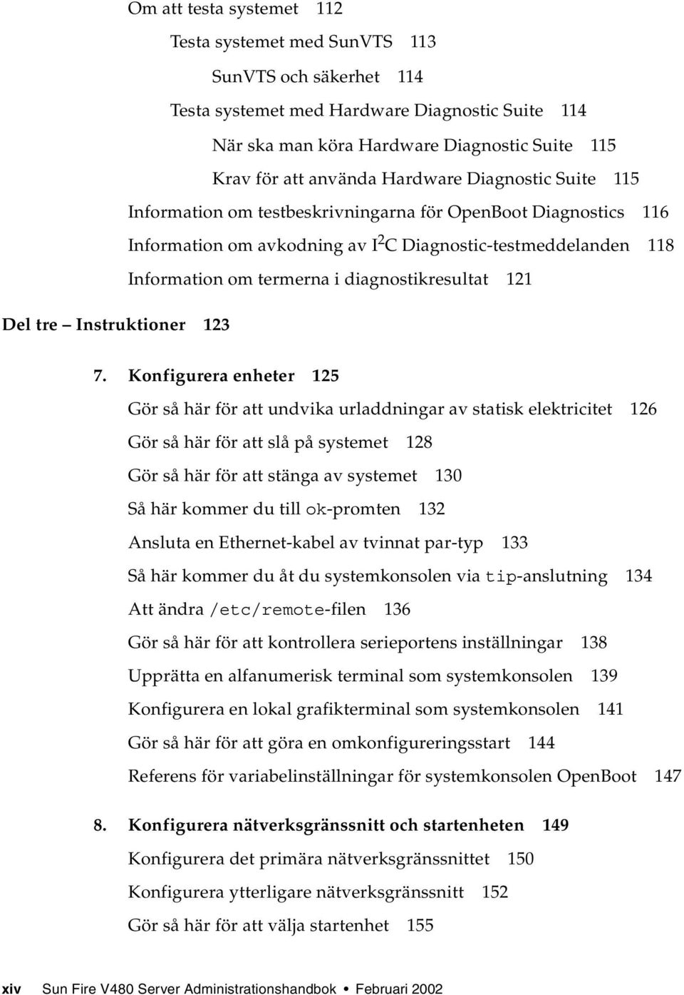 diagnostikresultat 121 Del tre Instruktioner 123 7.