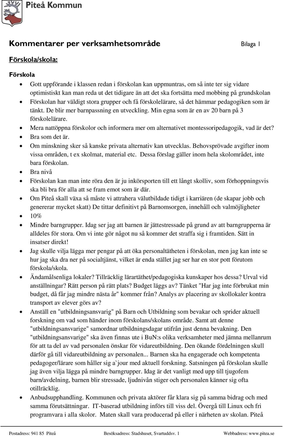 Min egna som är en av 20 barn på 3 förskolelärare. Mera nattöppna förskolor och informera mer om alternativet montessoripedagogik, vad är det? Bra som det är.