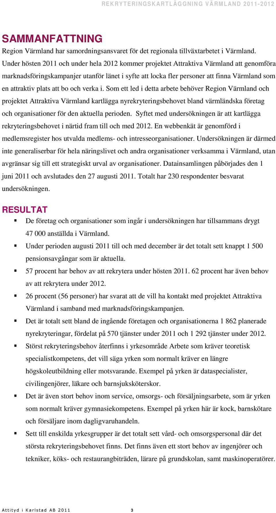 plats att bo och verka i.