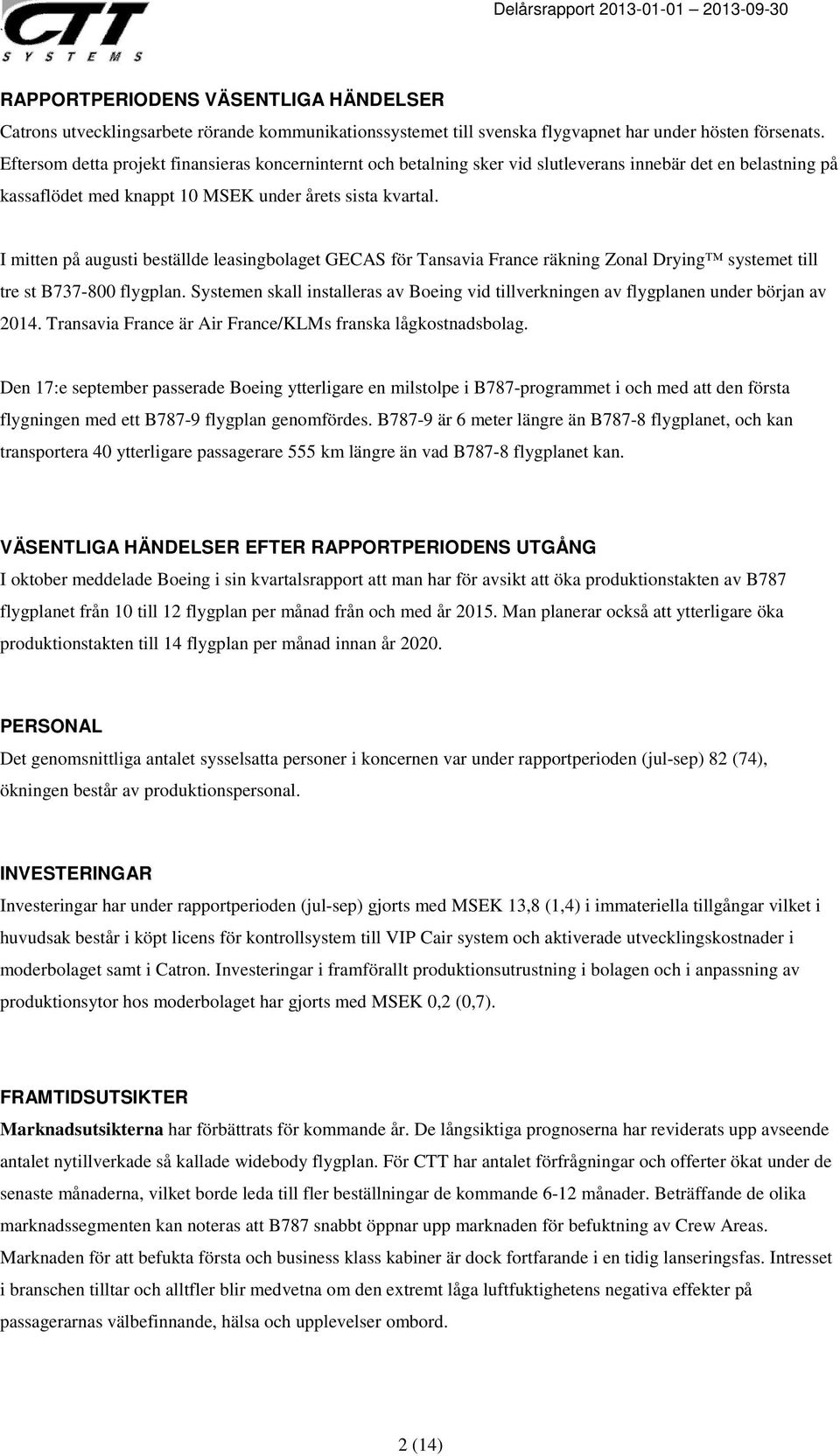 I mitten på augusti beställde leasingbolaget GECAS för Tansavia France räkning Zonal Drying systemet till tre st B737-800 flygplan.