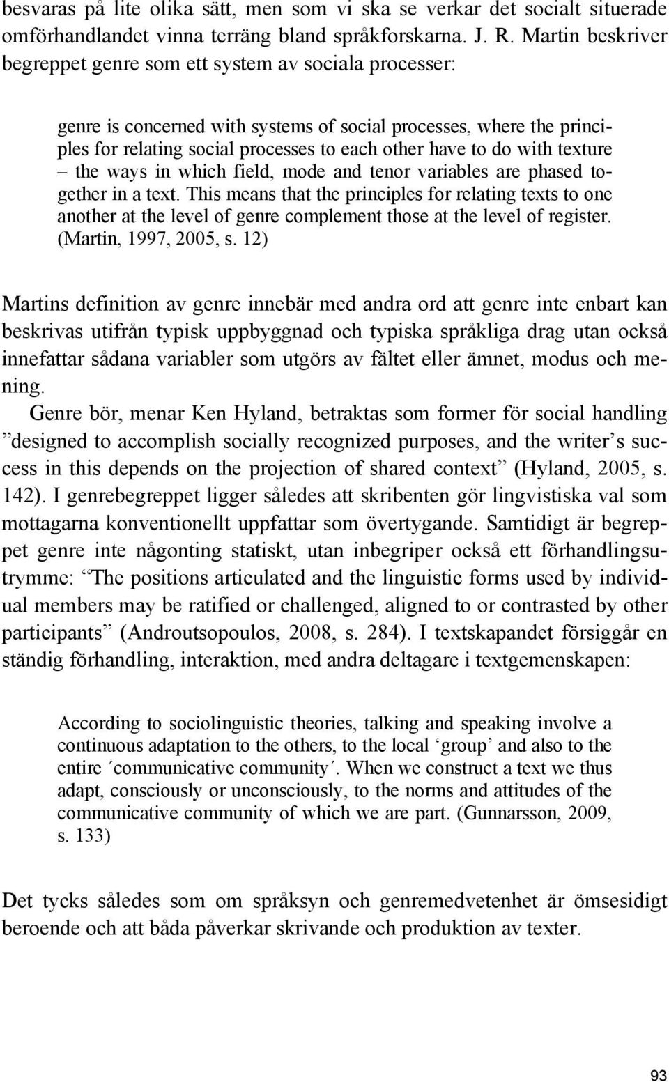 with texture the ways in which field, mode and tenor variables are phased together in a text.